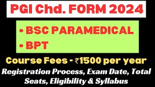 PGI Chandigarh BSc Paramedical Application Form 2024  Complete Eligibility amp Syllabus  Exam Date [upl. by Oraneg66]