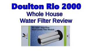 Doulton Rio 2000 Whole house Ceramic Water Filter  Review [upl. by Batory]