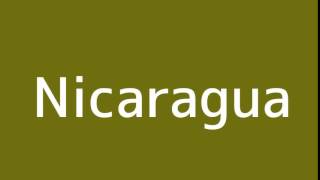 How to say Nicaragua in Spanish [upl. by Assenev403]