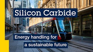 Silicon Carbide  Energy handling for a sustainable future [upl. by Anaytat]