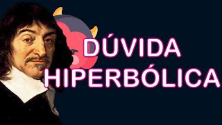 René Descartes 2  A Dúvida Hiperbólica [upl. by Waldemar]