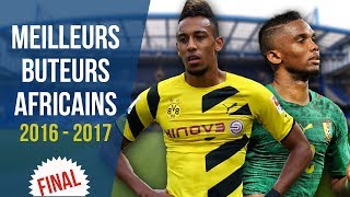 Classement Final des Meilleurs Buteurs Africains en Europe 20162017 [upl. by Aidahs]