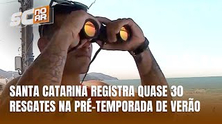 Prétemporada de verão em Santa Catarina registra 29 resgates e 4 mortes por afogamento [upl. by Reena]