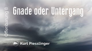 Gnade oder Untergang  Offenbarung 8  Kurt Piesslinger [upl. by Nereil]