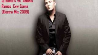 Dj Kosta K vs Antonis Remos Exw Esena Electro Mix 2009 [upl. by Ecydnarb]