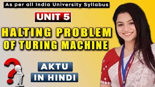 HALTING PROBLEM UNIT 5 AKTUTAFLTOCAUTOMATA THEORY automatatheory tafl learncswitharshi aktu [upl. by Renrag]