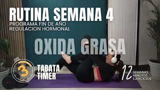 REGULA TUS HORMONAS RUTINA DE OXIDACIÓN DE GRASA ENTRENAMIENTO EN CASA O GYM 12 MINUTOS SEMANA 4 [upl. by Ferretti]