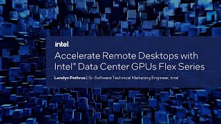 Accelerate Virtual Desktop Infrastructures VDI with Intel Data Center GPUs Flex Series [upl. by Monk]