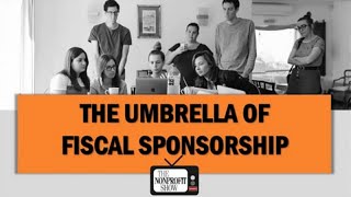 Fiscal Sponsorship The Best Kept Nonprofit Secret [upl. by Ansel]