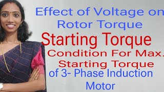 Starting TorqueCondition for Max Starting Torqueeffect of Voltage Rotor Torque of Induction Motor [upl. by Adekram]