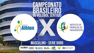 ATHLON  SP X IPP BRASIL  PR  CAMPEONATO BRASIELIRO DE VOLEIBOL SENTADO  SERIE OURO  3º LUGAR [upl. by Downing]