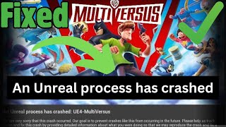 How to Fix MultiVersus An Unreal Process has Crashed  UE4 MultiVersus [upl. by Brunhilde]