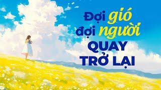 Đợi Gió Đợi Người Quay Trở Lại  Bản Full  Radio Tình Yêu [upl. by Oneida]