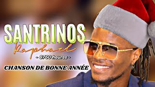 SANTRINOS RAPHAËL DÉVOILE SA NOUVELLE CHANSON DE BONNE ANNÉE  8760 heures [upl. by Odella900]