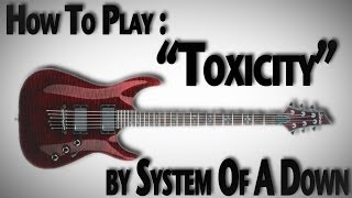 How To Play quotToxicityquot by System Of A Down [upl. by Anom]