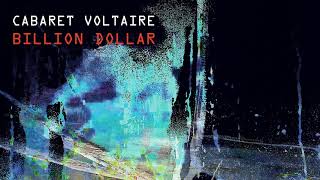 Cabaret Voltaire  Billion Dollar Official Audio [upl. by Estrella]