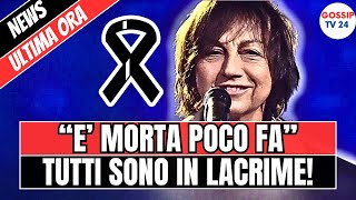 🔴 NOTIZIA SHOCK È MORTA POCO FA MUSICA ITALIANA IN LUTTO FAN IN LACRIME [upl. by Leimaj]