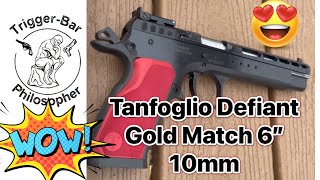 Tanfoglio Defiant Gold Match Optics Ready 6” 10 mm Review [upl. by Pickering]