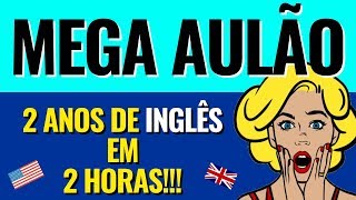 Curso de Inglês GRÁTIS e COMPLETO  Aprenda 2 anos de Inglês em 2 horas [upl. by Tremayne]