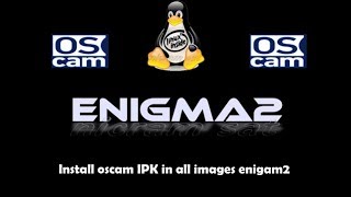 how to install oscam ipk in all images enigma2 [upl. by Esinereb685]