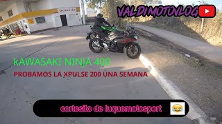 KASAWAKI NINJA 400 Y PRUEBO UNA SEMANA LA XPULSE 200 [upl. by Halilad]