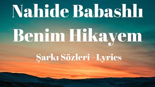 Benim Hikayem Şarkı Sözleri Lyrics  Nahide Babashlı [upl. by Sivam796]