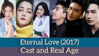 Eternal Love 2017 Cast and Real Age Yang Mi Mark Chao Dilraba Dilmurat Ken Chang Vengo Gao [upl. by Sitnerp927]