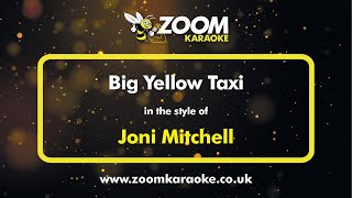 Joni Mitchell  Big Yellow Taxi  Karaoke Version from Zoom Karaoke [upl. by Pozzy]