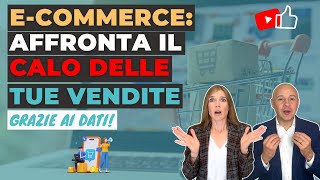 Calo delle vendite Ecommerce affrontalo grazie ai DATI [upl. by Kutzenco]