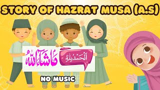 Prophet Stories In English  Story of Prophet Musa AS  Islamic Video for Kids  No Music [upl. by Idnew78]