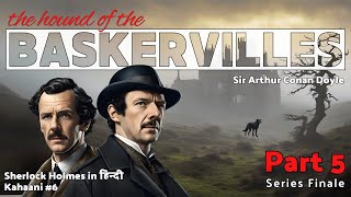 Series Finale  The Hound of the Baskervilles Audiobook Part 5 Sherlock Holmes in Hind  mystery [upl. by Leahey722]