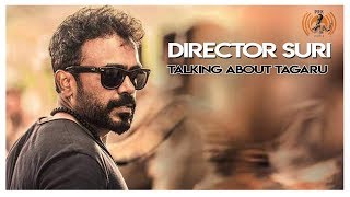 Director Suri Talking About Tagaru [upl. by Emelda174]