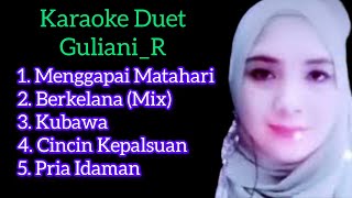 Karaoke Smule Duet  5 lagu bersama GulianiR mukaromahangel9729 [upl. by Ellehsyt759]