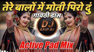 Tere Baalon Mein Moti Piro Doon Dj Remix Song  Active Pad Dj Mix  DJ Ravi RJ [upl. by Ahsimed]