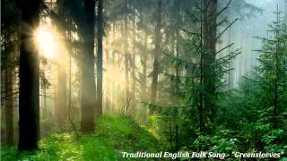 Traditional English Folk Song  quotGreensleevesquot [upl. by Aiek]