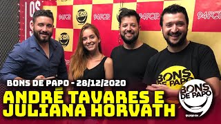 Bons de Papo  28122020  Entrevista André Tavares e Juliana Horvath [upl. by Ahsiugal]