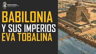 BABILONIA De Hammurabi al esplendor Neobabilónico con Nabucodonosor Mesopotamia 4 EVA TOBALINA [upl. by Iruy]