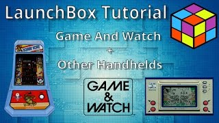 Nintendo Game amp Watch  Other Handhelds  LaunchBox Tutorials [upl. by Einaej543]