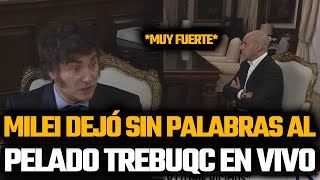 MILEI DEJÓ SIN PALABRAS AL PELADO TREBUQC EN PLENA ENTREVISTA [upl. by Bohon225]