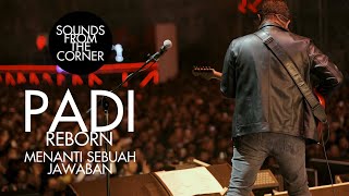 Padi Reborn  Menanti Sebuah Jawaban  Sounds From The Corner Live 47 [upl. by Renzo]