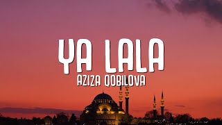 Aziza Qobilova  Ya LaLa Lyrics [upl. by Alan]