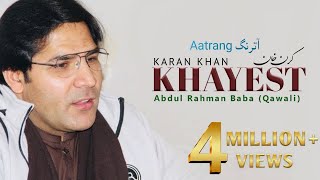 Karan Khan  Khayest Qawali Official  Aatrang [upl. by Neelyhtak647]