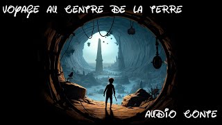 Voyage au centre de la Terre de Jules Verne  Audio Conte par Éric Legrand [upl. by Ynaoj]