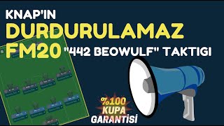 Durdurulamaz FM20 taktiği  Knap 442 BEOWULF  Kupalara doyamayacaksınız [upl. by Elrae]