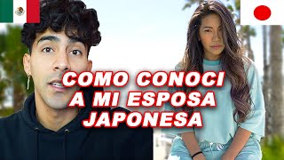 Cómo conocí a mi esposa Japonesa 🇯🇵 🇲🇽 [upl. by Hars527]