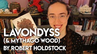 Lavondyss and Mythago Wood by Robert Holdstock  Review [upl. by Wershba]