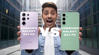 SAMSUNG GALAXY S23 5G VS SAMSUNG GALAXY S23 FE FULL COMPERSION VIDEO [upl. by Sorac39]