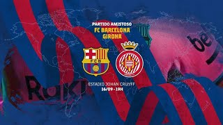 Pretemporada 2021  FCBarcelona vs Girona [upl. by Sert452]