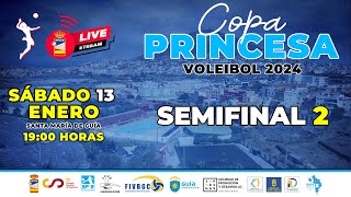 COPA PRINCESA VOLEIBOL 2024  SEMIFINAL 2 [upl. by Pratt]