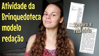 COMO FAZER ATIVIDADE DA BRINQUEDOTECA UNIASSELVI  roteiro e relatório [upl. by Etnoid]